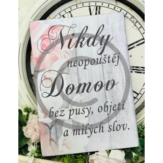 Dřevěný obrázek s citátem - Nikdy neopouštěj domov ...